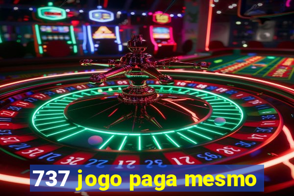 737 jogo paga mesmo